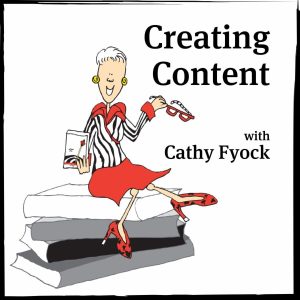 Creating Content with Cathy Fyock